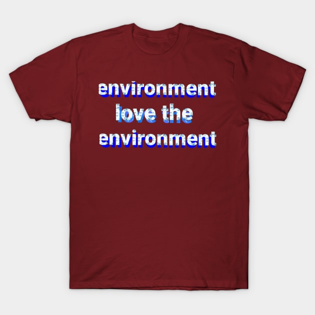 environment T-Shirt by Dilhani